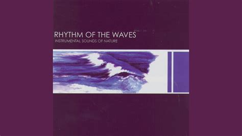Rhythm Of The Waves Youtube