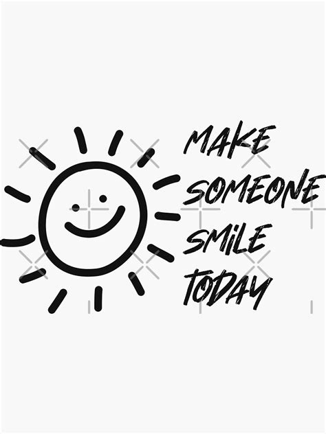 Make Someone Smile Today Sticker By Artsomenautte Redbubble