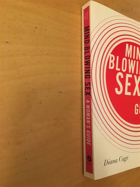 mind blowing sex a woman s guide diana cage sc 2012 9781580053891 ebay