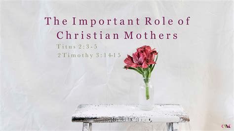 The Important Role Of Christian Mothers Youtube
