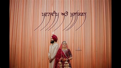 Pawandeep And Khuskiran Best Punjabi Sikh Wedding Highlight Video 2024