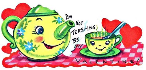 Tea Valentine My Funny Valentine Valentine Images Vintage Valentine