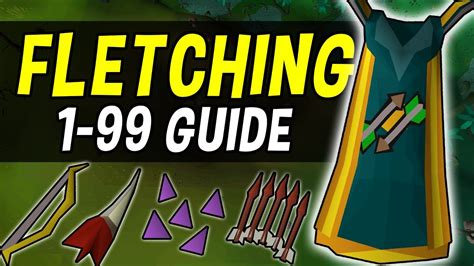 A Complete 1 99 Fletching Guide For Oldschool Runescape Osrs Youtube
