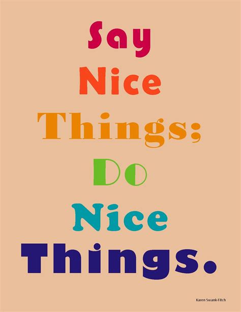 Say Nice Things Do Nice Things Inspiration Quote Motivation