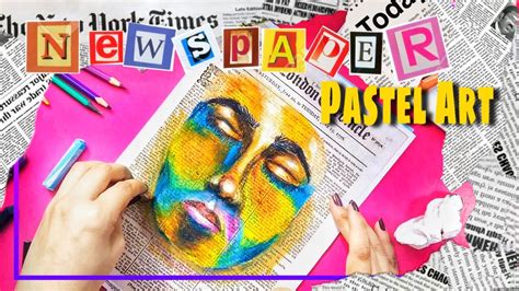 Newspaper Pastel Portrait Youtube