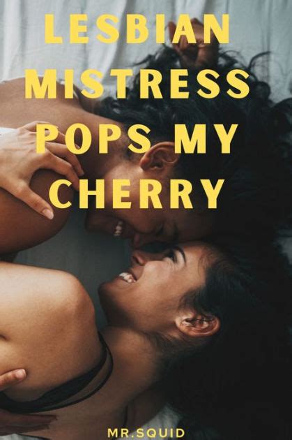 Lesbian Mistress Pops My Cherry By Mr Squid Ebook Barnes And Noble®