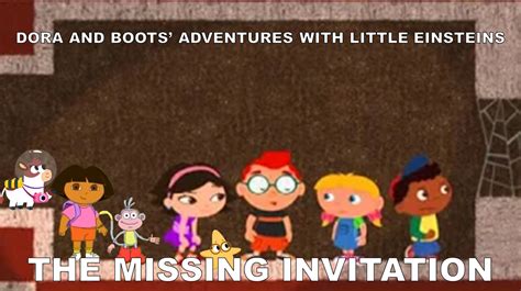 Dora And Boots Adventures With Little Einsteins The Missing