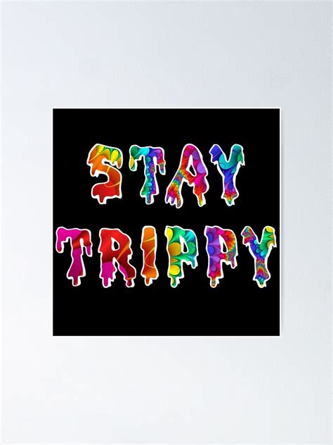 Stay Trippy Poster For Sale By Zeditious Redbubble