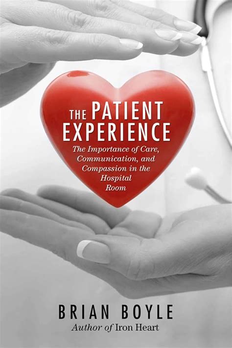 The Patient Experience The Importance Of Care Communication And