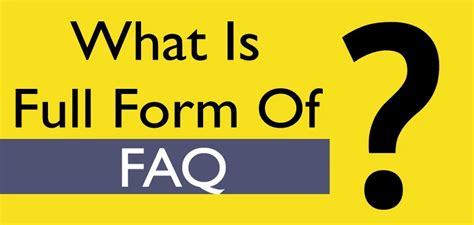 Faq Full Form Explained Understanding Frequently Asked Questions And