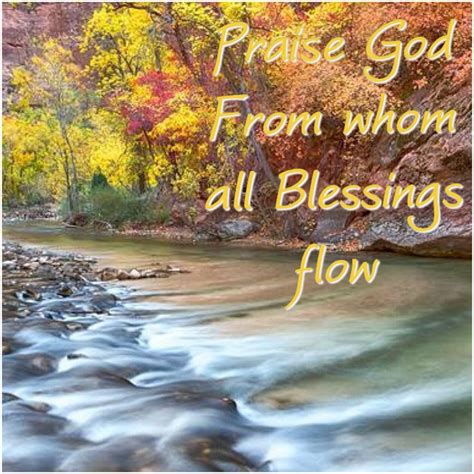 Praise God From Whom All Blessings Flow One Of My Favorites Sacred