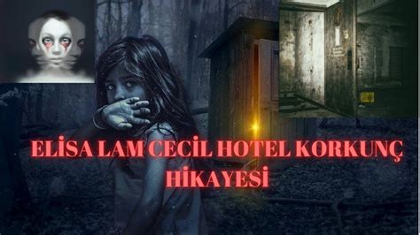 elİsa lam cecİl hotel olayi İlgİnÇ olaylar yaŞanmiŞ olaylar ŞaŞirtici bİlgİler youtube