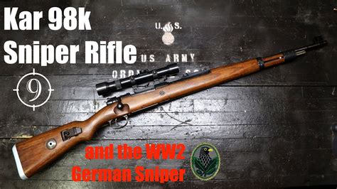 The Kar98k Sniper Rifle And The Ww2 German Sniper Youtube