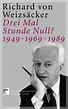 Richard von Weizsäcker: Drei Mal Stunde Null?. Siedler Verlag (eBook)