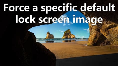 Change Windows 10 Default Lock Screen Image With Grou