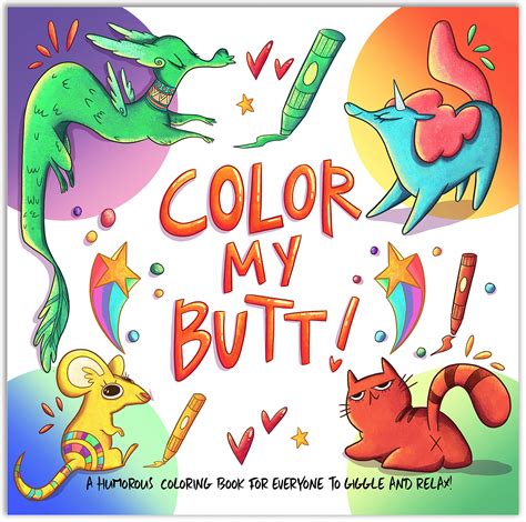 Buy Color My Butt A Humorous Coloring Book To Giggle And Relax With