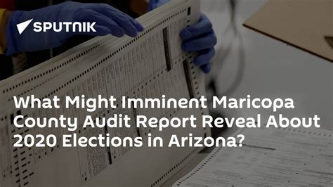 What Might Imminent Maricopa County Audit Report Reveal About 2020