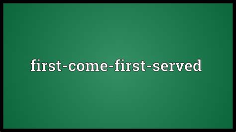 First Come First Served Meaning Youtube