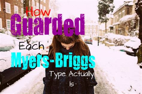 How Guarded Each Myers Briggs Type Is Personality Growth