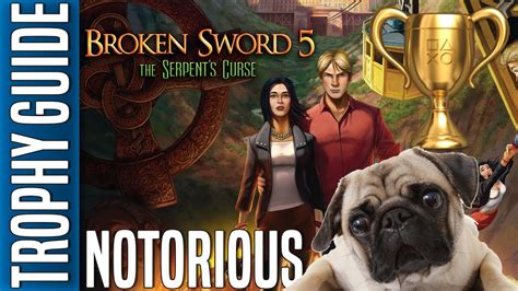 Turn that frown upside down (silver): Broken Sword 5: The Serpent's Curse - Notorious PUG Trophy / Achivment Guide - YouTube