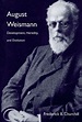 August Weismann: Development, Heredity, and Evolution by Frederick B ...