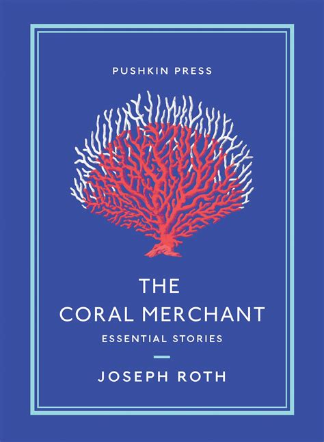 The Coral Merchant Essential Stories By Joseph Roth 9781782275978