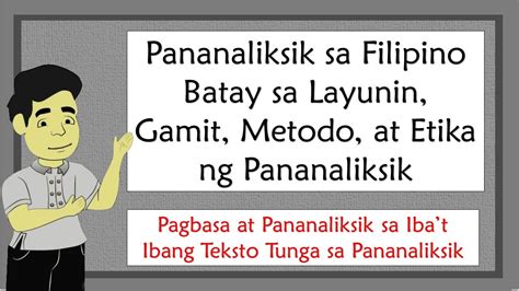 Pananaliksik Sa Filipino Batay Sa Layunin Gamit Metodo At Etika Ng