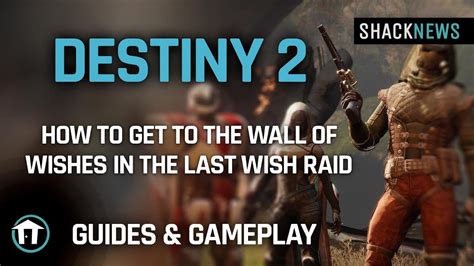 Destiny 2 How To Get To The Wall Of Wishes In The Last Wish Raid
