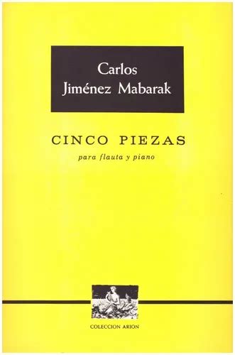 Carlos Jiménez Mabarak Cinco Piezas Para Flauta Y Piano Meses Sin