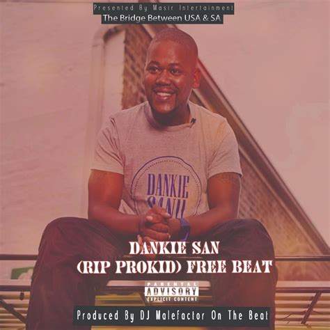 Dankie San Rip Prokid Free Beat By Dj Malefactor On The Beat The