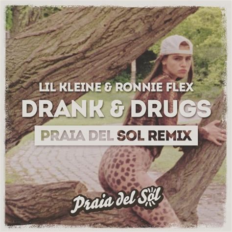 Lil Kleine And Ronnie Flex Drank And Drugs Praia Del Sol Festival Remix