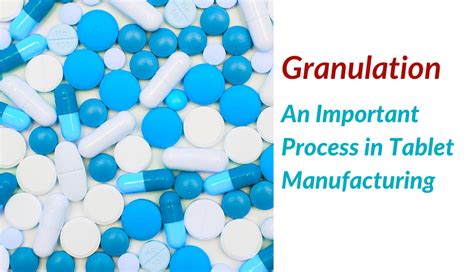 Granulation An Important Process In Tablet Manufacturing