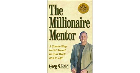 The Millionaire Mentor A Simple Way To Get Ahead In Your Work And In