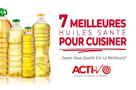 Les 7 Meilleures Huiles Santé Pour Cuisiner