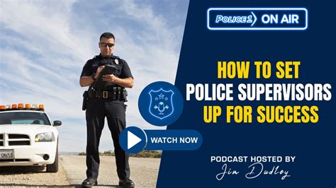How To Set Police Supervisors Up For Success Youtube