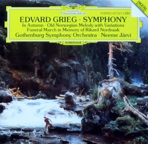 Grieg: Symphony, In Autumn,Old NOrwegian Melody, Funeral March/ Neeme