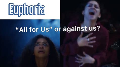 Euphoria All For Us Or Against Us Youtube