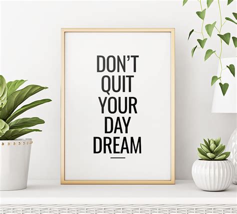Dont Quit Your Day Dream Printable Poster Inspirational Quote