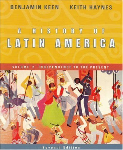 A History Of Latin America Volume 2 Independence To The Present