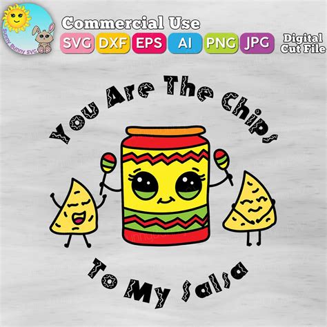 Chips And Salsa Svg You Are The Chips To My Salsa Nacho Etsy