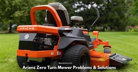 Ariens Zero Turn Mower Problems And Solutions Lawn Arena