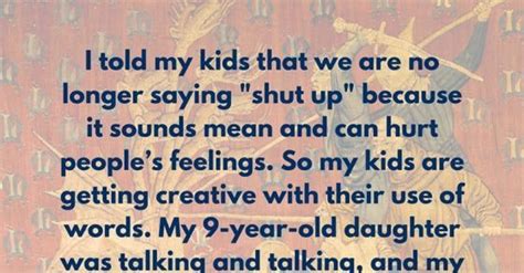 Then vote for your favorite one at the page end. These 17 Hilarious Kid Quotes Will Make You Laugh Until ...