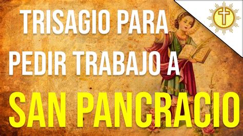 Oración A San Pancracio Para Conseguir Trabajo Urgente Trisagio ️