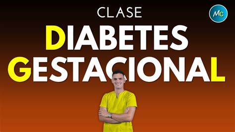 Diabetes Gestacional Todo En Una Clase Youtube