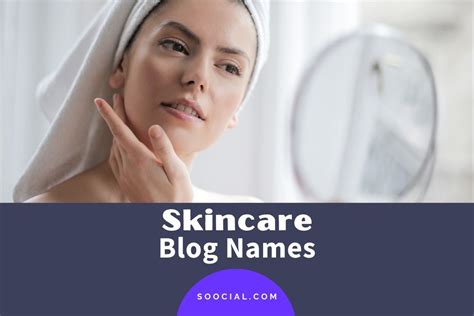 569 Skin Care Blog Name Ideas That Radiate Success Soocial