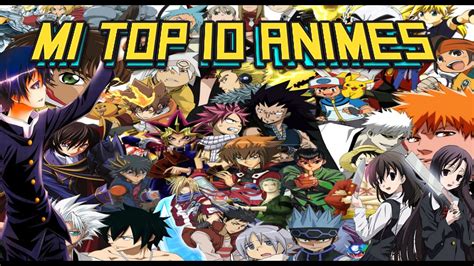 Especial 100 VÍdeos Top 10 Mis Animes Favoritos Y Superrecomendados