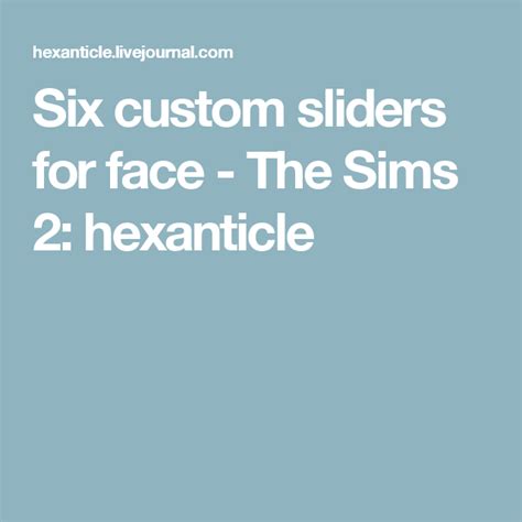 Six Custom Sliders For Face The Sims 2 Sliders Sims 2 Custom