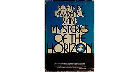 Mysteries Of The Horizon By Lawrence Raab