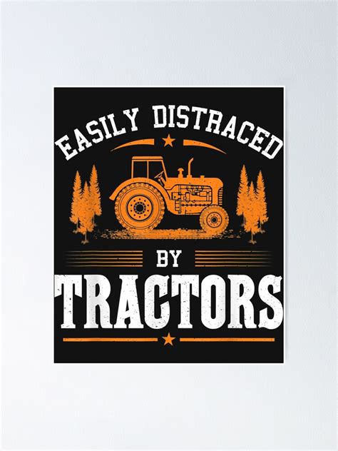 Funny Farming Tractor Lover Easily Distraced By Tractors Poster For Sale By Meebonytdb Redbubble
