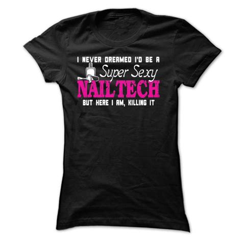 Worldwide shipping available at society6.com. Best Nail Tech T-Shirts, Hoodies. SHOPPING NOW == Funny ...